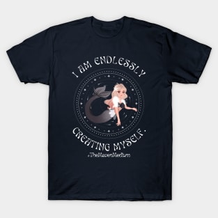 The Maven Medium- Endlessly Creating Myself T-Shirt